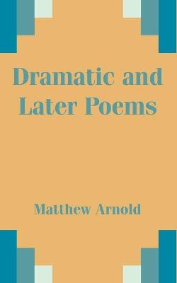 Book cover for Dramatic and Later Poems