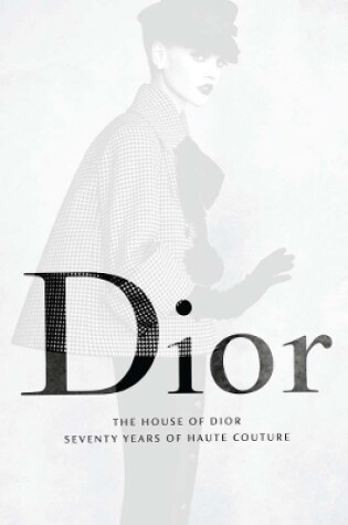 Cover of The House of Dior: Seventy Years of Haute Couture