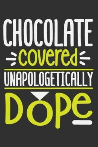 Cover of Chocolate Covered Unapologetically Dope