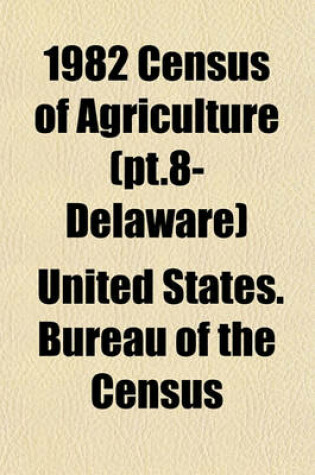 Cover of 1982 Census of Agriculture (PT.8- Delaware)