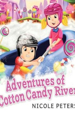 Cover of Adventures of Cotton Candy River