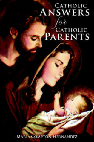 Cover of Catholic Answers for Catholic Parents