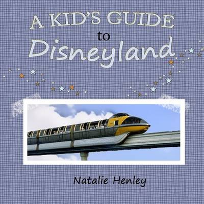 Cover of A Kid's Guide to Disneyland