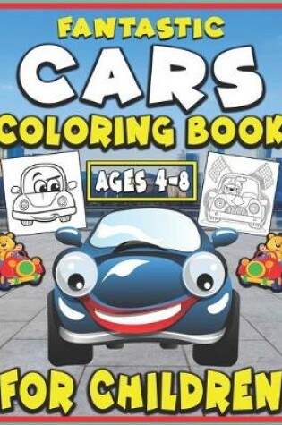 Cover of Fantastic Cars Coloring Book for Children Ages 4-8