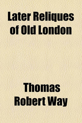 Book cover for Later Reliques of Old London