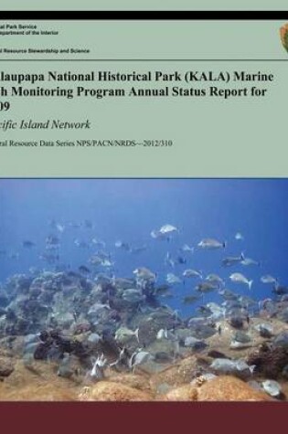 Cover of Kalaupapa National Historical Park (KALA) Marine Fish Monitoring Program Annual Status Report for 2009