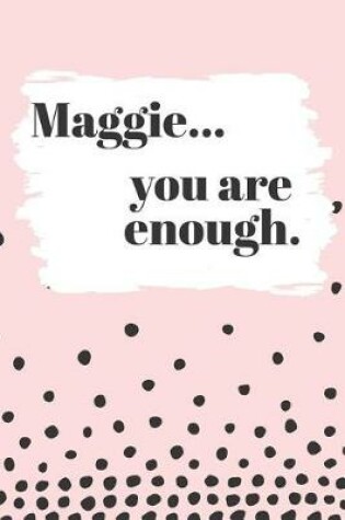 Cover of Maggie You are Enough