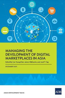 Cover of Managing the Development of Digital Marketplaces in Asia