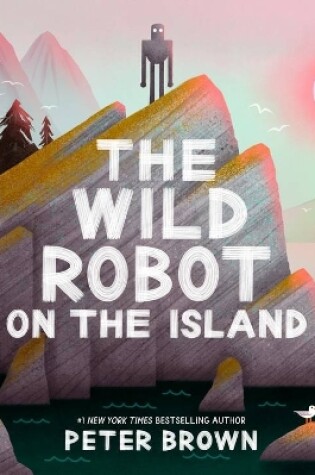 Cover of The Wild Robot on the Island