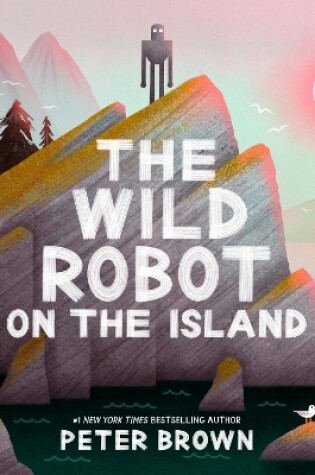 Cover of The Wild Robot on the Island