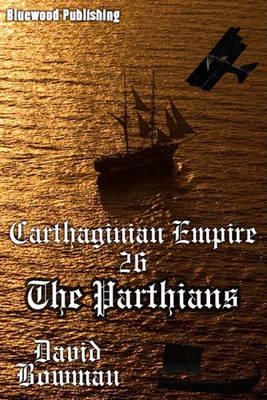 Book cover for Carthaginian Empire - Episode 26 the Parthians