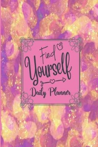 Cover of Find Yourself - Daily Planner