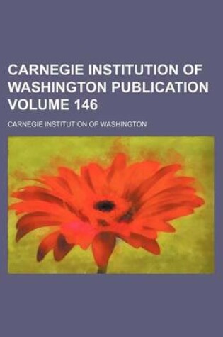 Cover of Carnegie Institution of Washington Publication Volume 146
