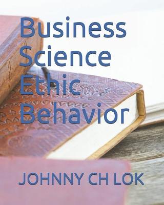 Book cover for Business Science Ethic Behavior