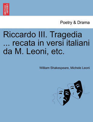 Book cover for Riccardo III. Tragedia ... Recata in Versi Italiani Da M. Leoni, Etc.