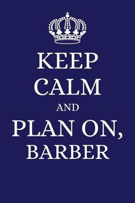 Book cover for Keep Calm and Plan on Barber