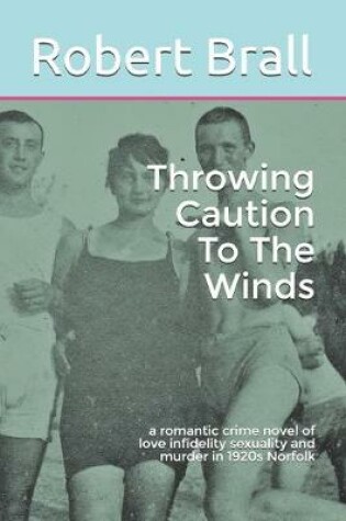 Throwing Caution To The Winds