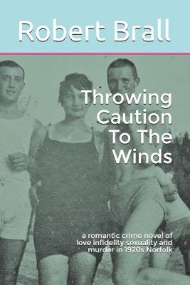 Book cover for Throwing Caution To The Winds
