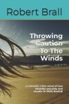 Book cover for Throwing Caution To The Winds