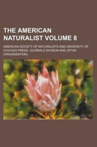 Cover of The American Naturalist Volume 8