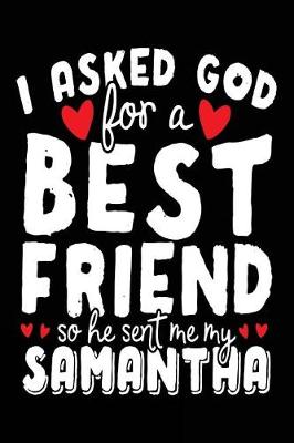 Book cover for I Asked God For A Best Friend So He Sent Me My Samantha