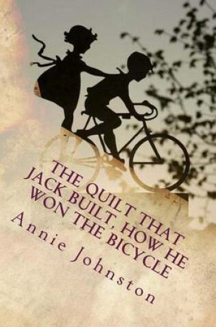 Cover of The Quilt That Jack Built, How He Won the Bicycle