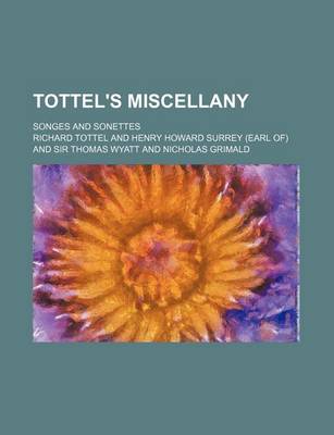 Book cover for Tottel's Miscellany; Songes and Sonettes