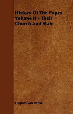 Book cover for History Of The Popes Volume II - Their Church And State