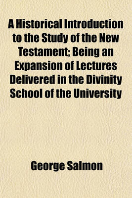 Book cover for A Historical Introduction to the Study of the New Testament; Being an Expansion of Lectures Delivered in the Divinity School of the University