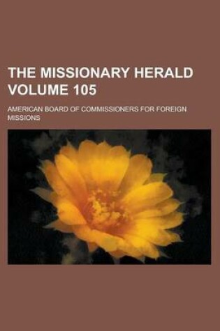 Cover of The Missionary Herald Volume 105