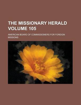 Book cover for The Missionary Herald Volume 105