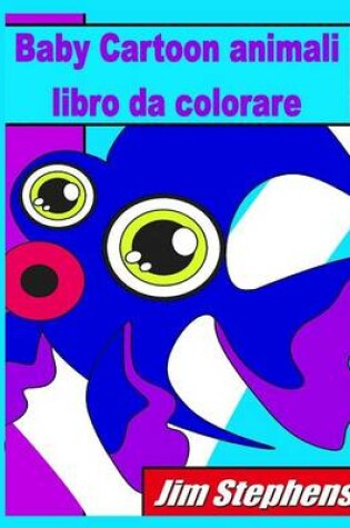Cover of Baby Cartoon animali libro da colorare