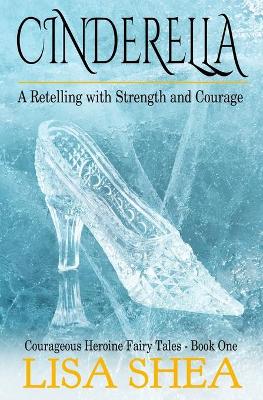 Book cover for Cinderella - A Retelling with Strength and Courage