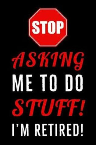 Cover of Stop Asking Me To Do Stuff