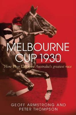 Book cover for Melbourne Cup 1930: How Phar Lap Won Australia's Greatest Race