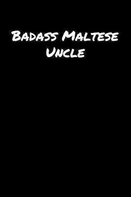 Book cover for Badass Maltese Uncle