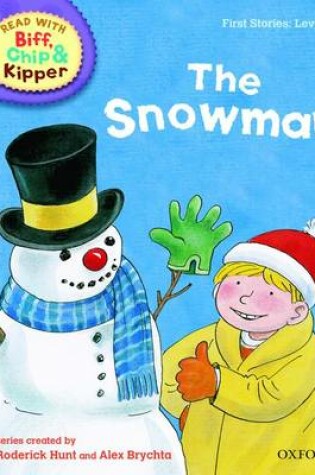 Cover of Oxford Reading Tree Read With Biff, Chip, and Kipper: First Stories: Level 2: The Snowman
