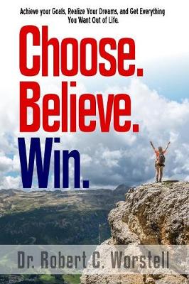 Book cover for Choose. Believe. Win.