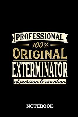 Book cover for Professional Original Exterminator Notebook of Passion and Vocation
