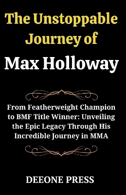 Book cover for The Unstoppable Journey of Max Holloway