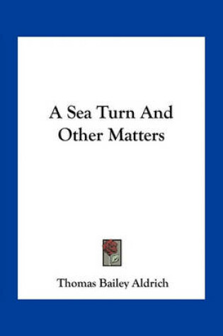 Cover of A Sea Turn and Other Matters