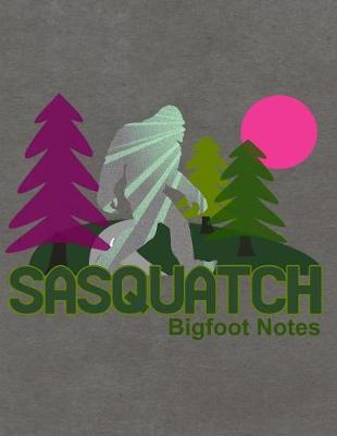 Book cover for Sasquatch Bigfoot Notes