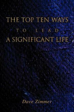 Cover of The Top Ten Ways to Lead a Significant Life