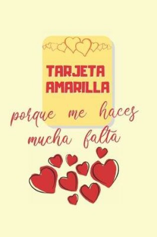 Cover of Tarjeta Amarilla, Porque Me Haces Mucha Falta