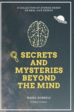 Cover of Secrets And Mysteries Beyond The Mind