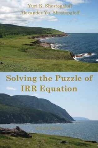 Cover of Solving the Puzzle of Irr Equation. Choosing the Right Solution to Measure Investment Success. Second Edition