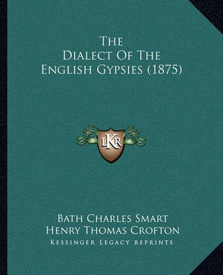 Book cover for The Dialect of the English Gypsies (1875)