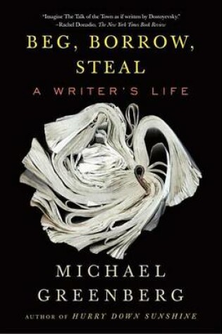 Cover of Beg, Borrow, Steal: A Writer's Life