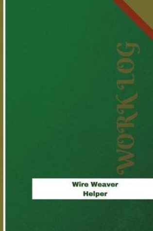 Cover of Wire Weaver Helper Work Log