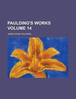 Book cover for Paulding's Works Volume 14